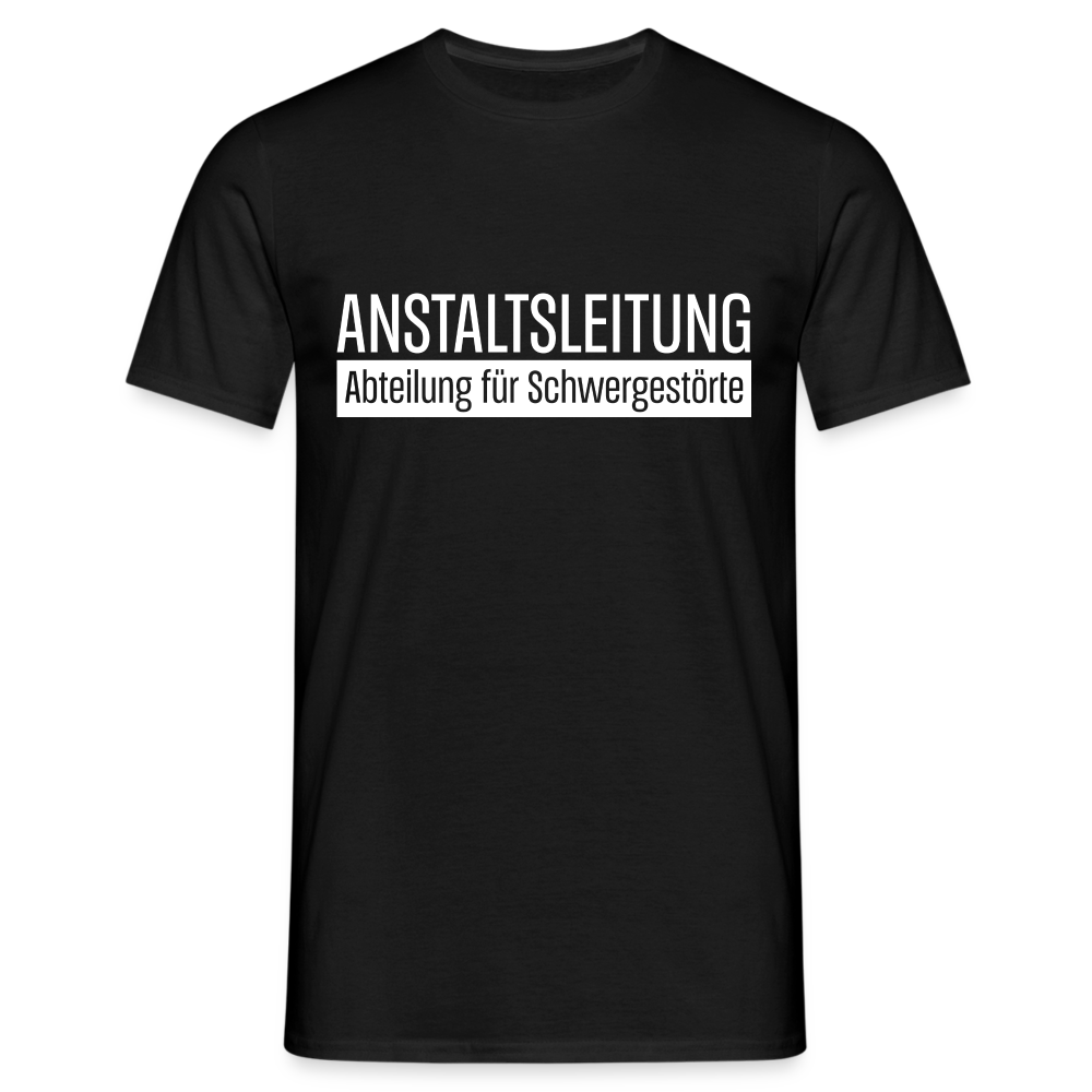 Anstaltsleitung Abteilung für Schwergestörte Lustiges Arbeits T-Shirt - Schwarz