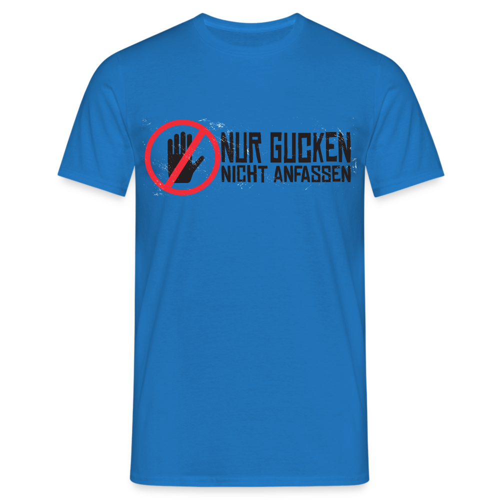 Nur Gucken Nicht Anfassen Lustiges T-Shirt - Royalblau