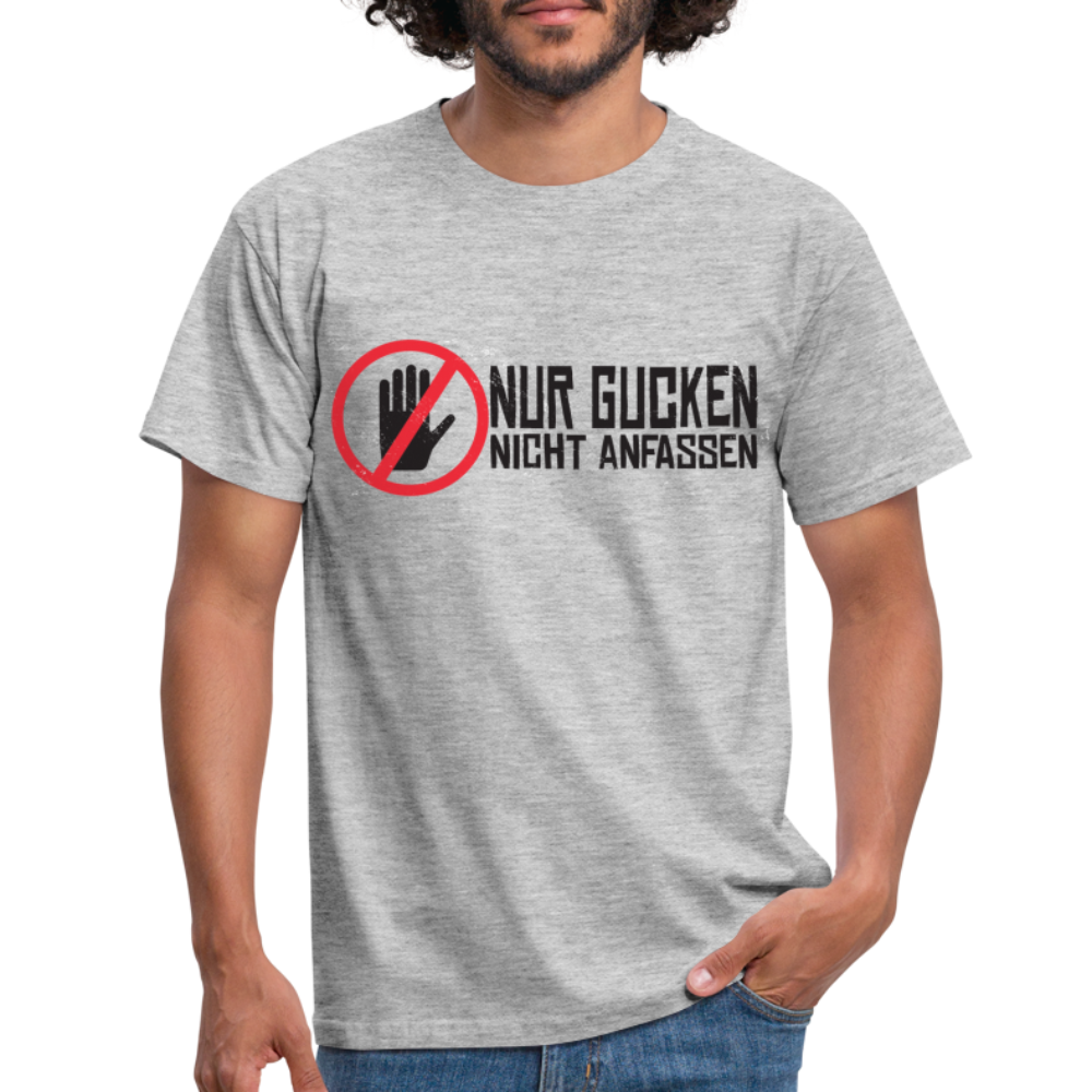 Nur Gucken Nicht Anfassen Lustiges T-Shirt - Grau meliert