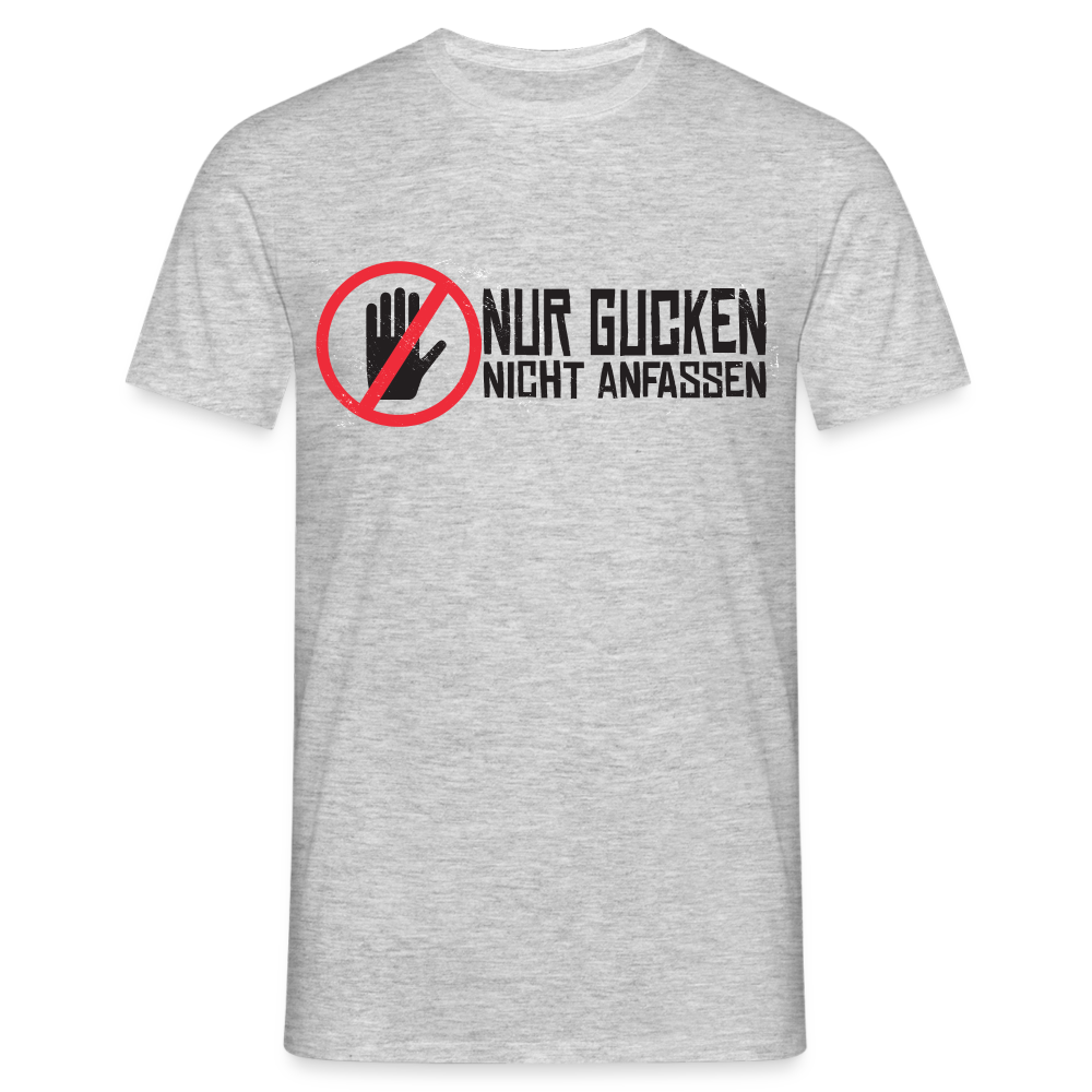 Nur Gucken Nicht Anfassen Lustiges T-Shirt - Grau meliert