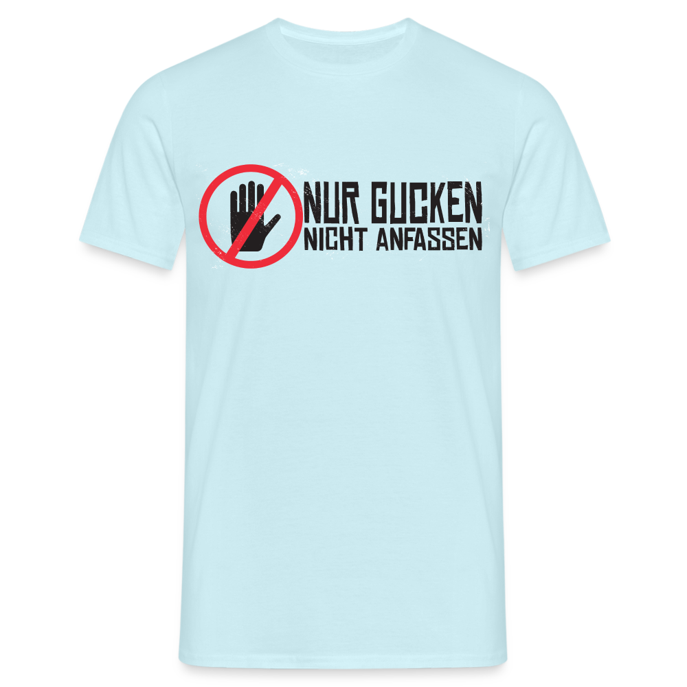 Nur Gucken Nicht Anfassen Lustiges T-Shirt - Sky