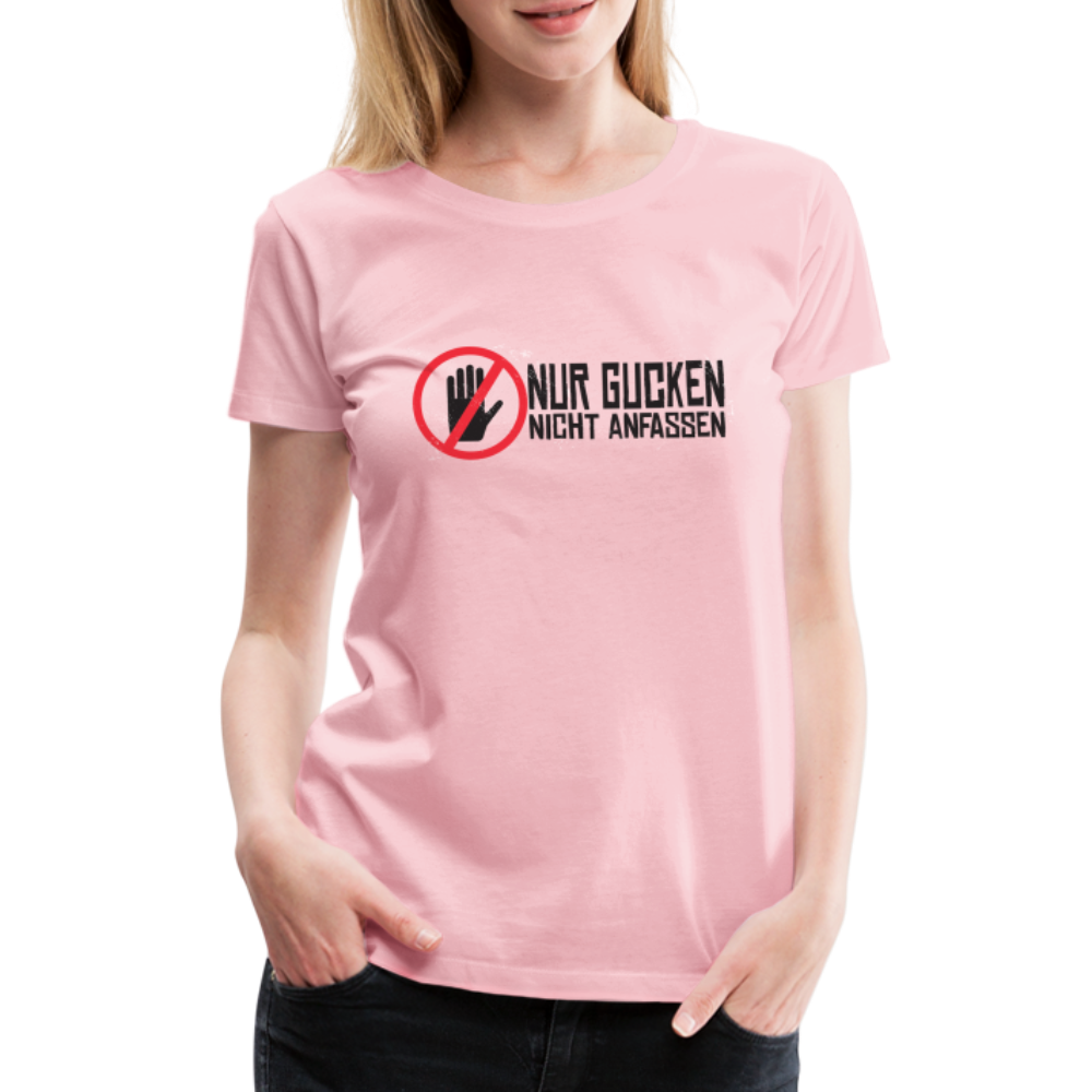 Nur Gucken Nicht Anfassen Lustiges Frauen Premium T-Shirt - Hellrosa