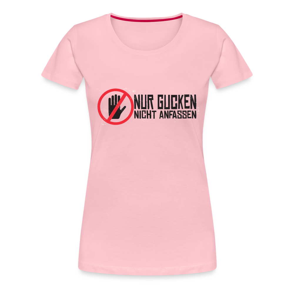 Nur Gucken Nicht Anfassen Lustiges Frauen Premium T-Shirt - Hellrosa