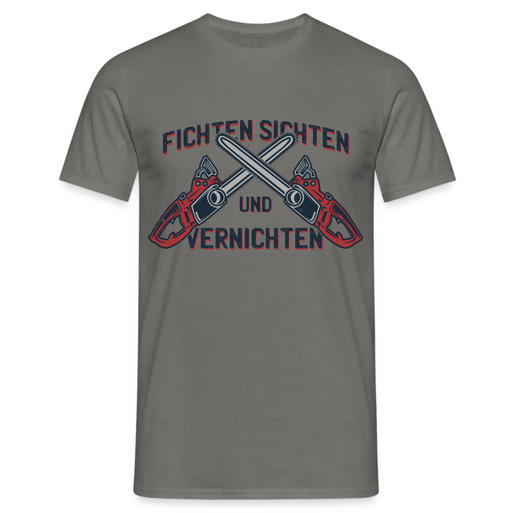 Waldarbeiter Kettensäge Fichten sichten und vernichten T-Shirt - Graphit