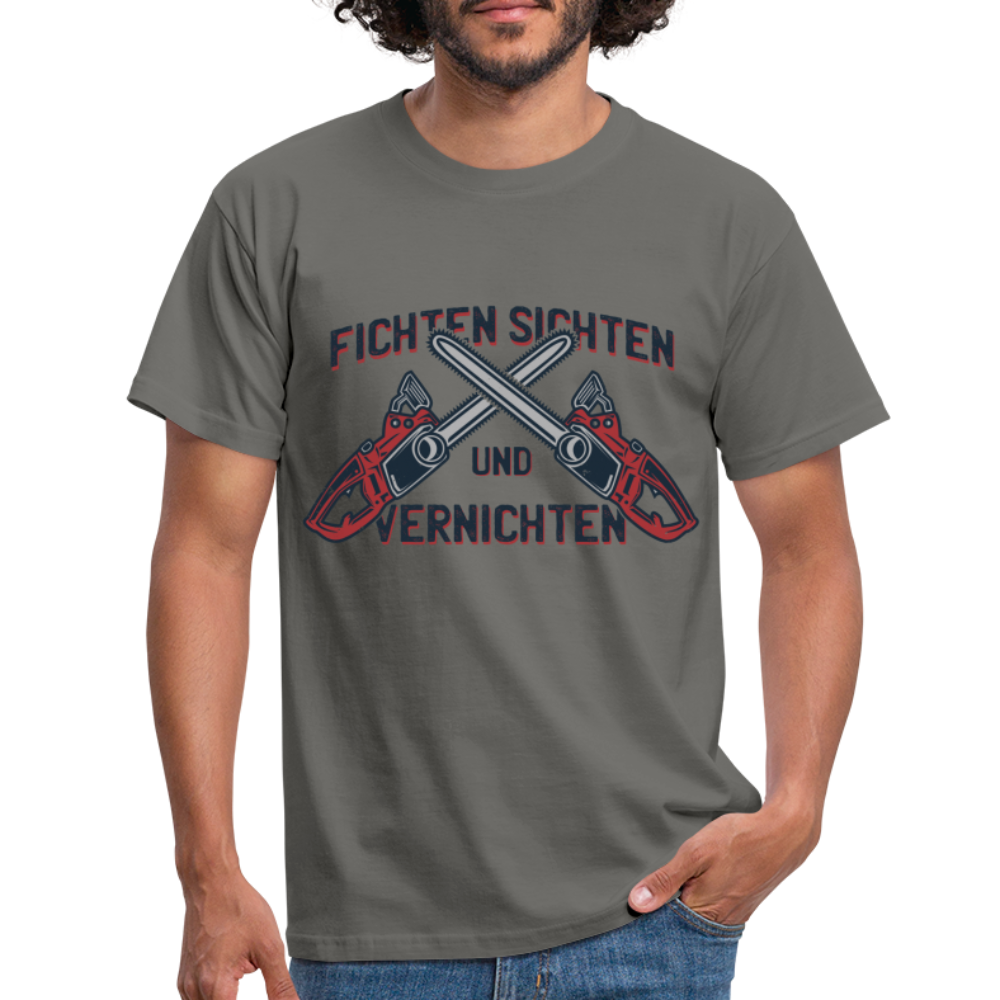 Waldarbeiter Kettensäge Fichten sichten und vernichten T-Shirt - Graphit