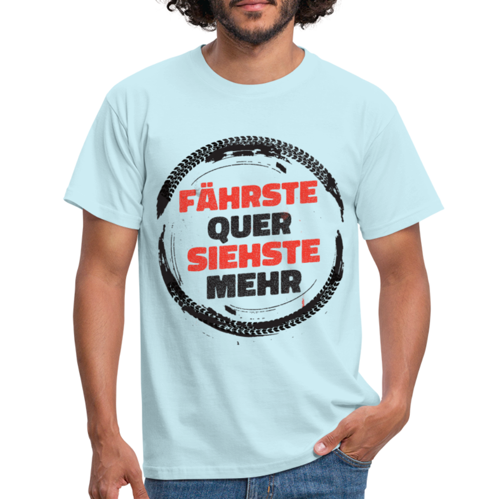 Fährste quer siehste mehr Lustiges T-Shirt - Sky