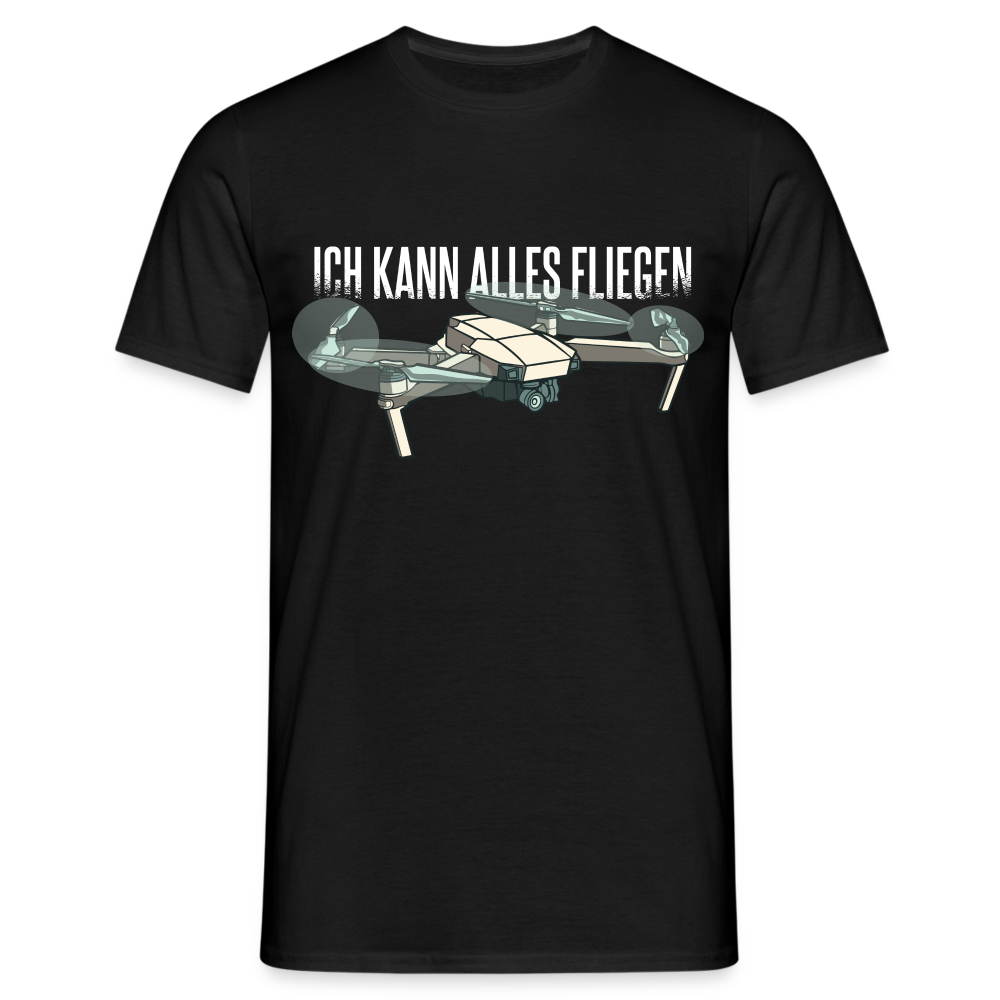 Drohne Drohnen Pilot Ich kann alles fliegen T-Shirt - Schwarz