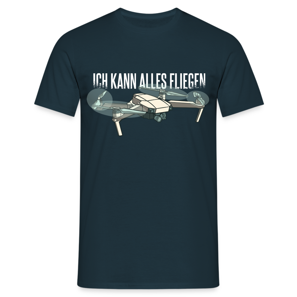 Drohne Drohnen Pilot Ich kann alles fliegen T-Shirt - Navy