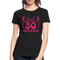 30. Frauen Geburtstag So gut kann man mit 30 aussehen Geschenk Bio T-Shirt - Schwarz