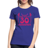 30. Frauen Geburtstag So gut kann man mit 30 aussehen Geschenk Bio T-Shirt - Königsblau