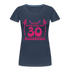 30. Frauen Geburtstag So gut kann man mit 30 aussehen Geschenk Bio T-Shirt - Navy