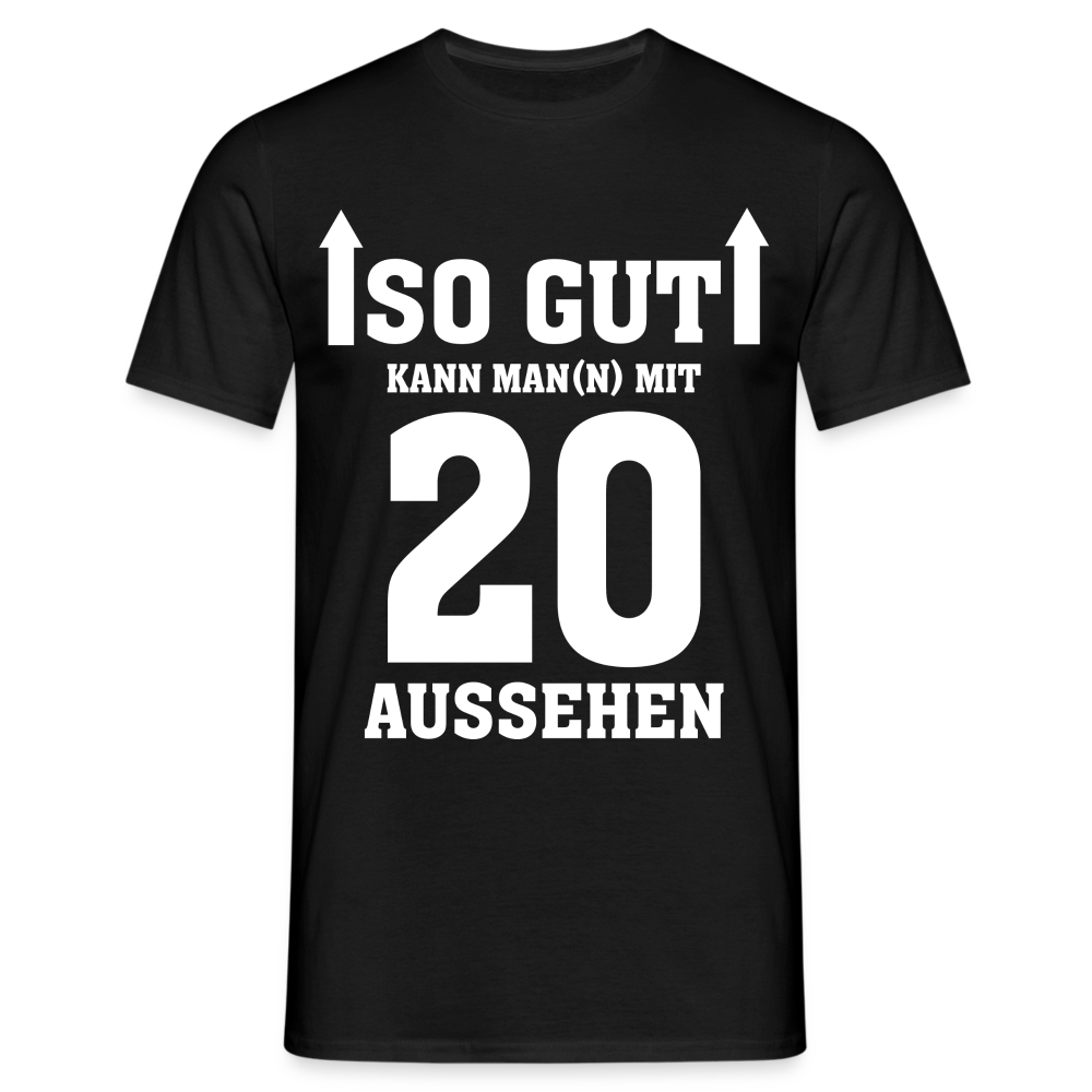 20. Geburtstag So gut kann man mit 20 aussehen Lustiges Geschenk Männer T-Shirt - Schwarz