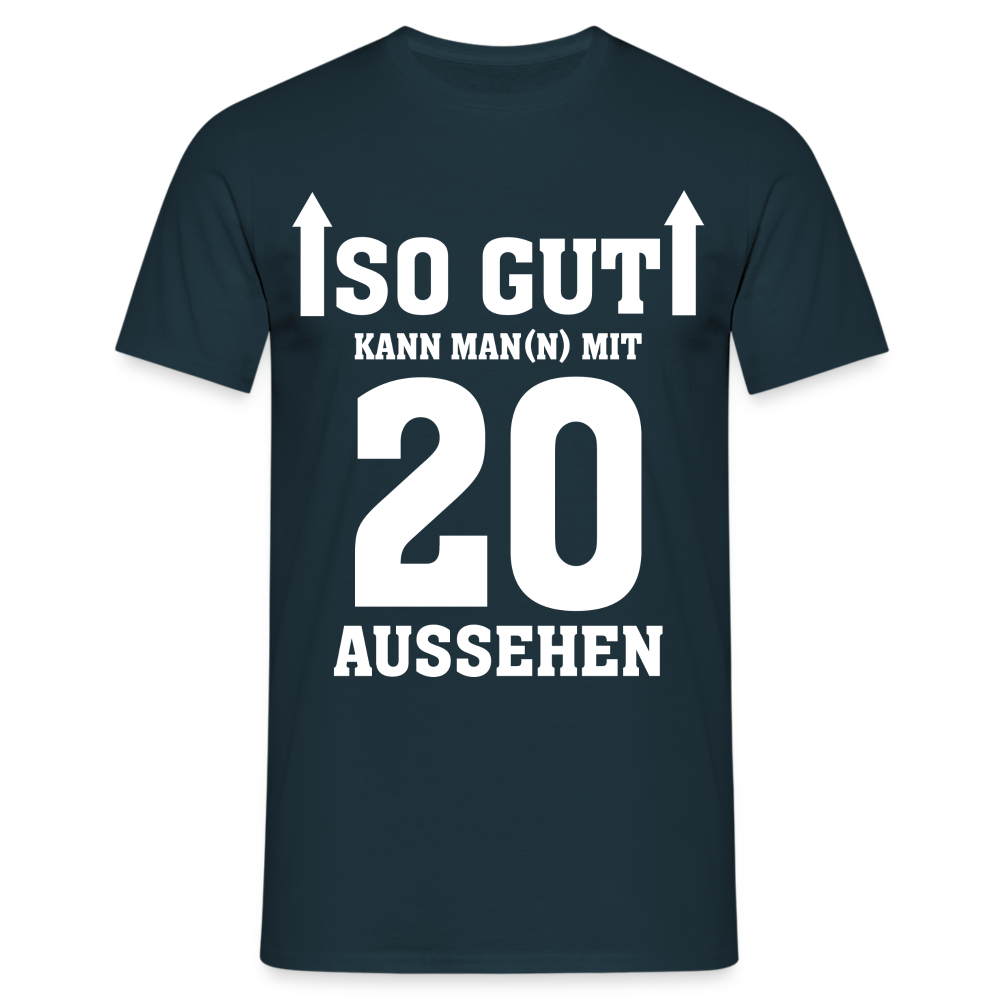 20. Geburtstag So gut kann man mit 20 aussehen Lustiges Geschenk Männer T-Shirt - Navy