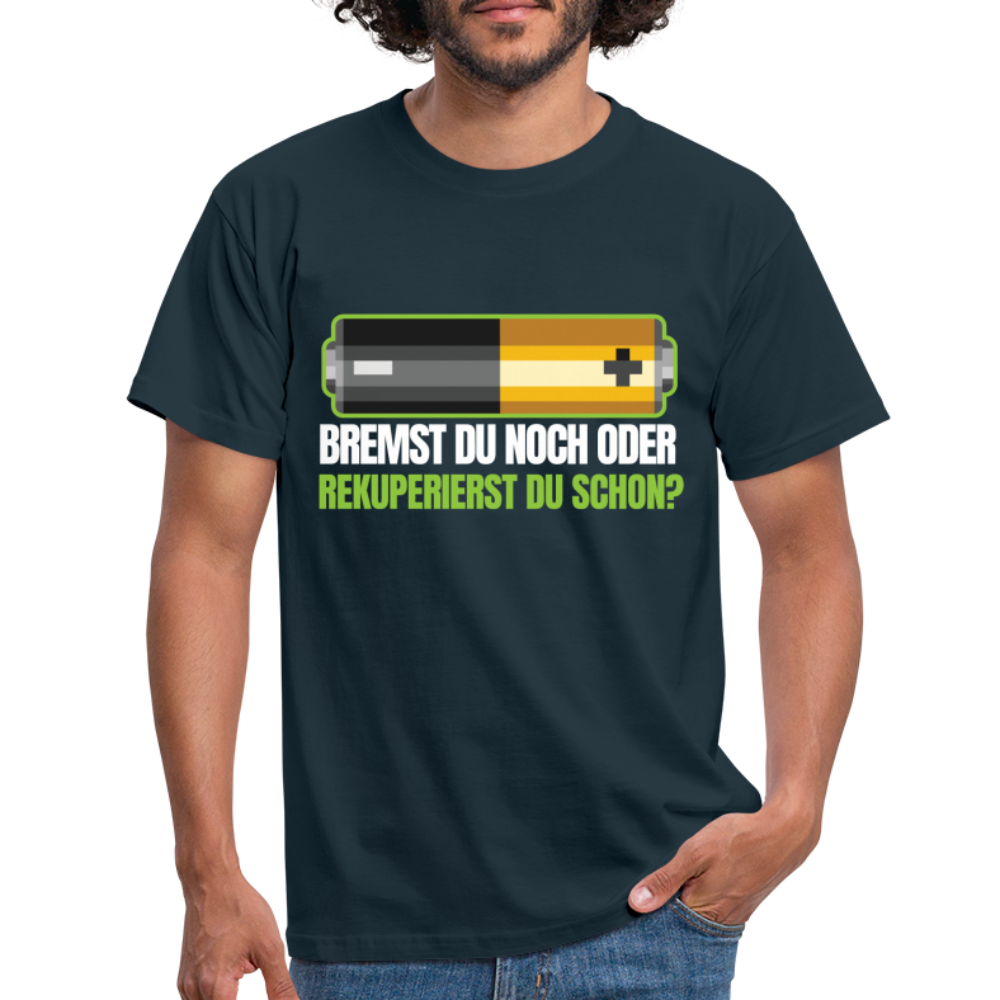 Elektro Auto Shirt Batterie Bremst Du noch oder Rekuperierst du schon T-Shirt - Navy