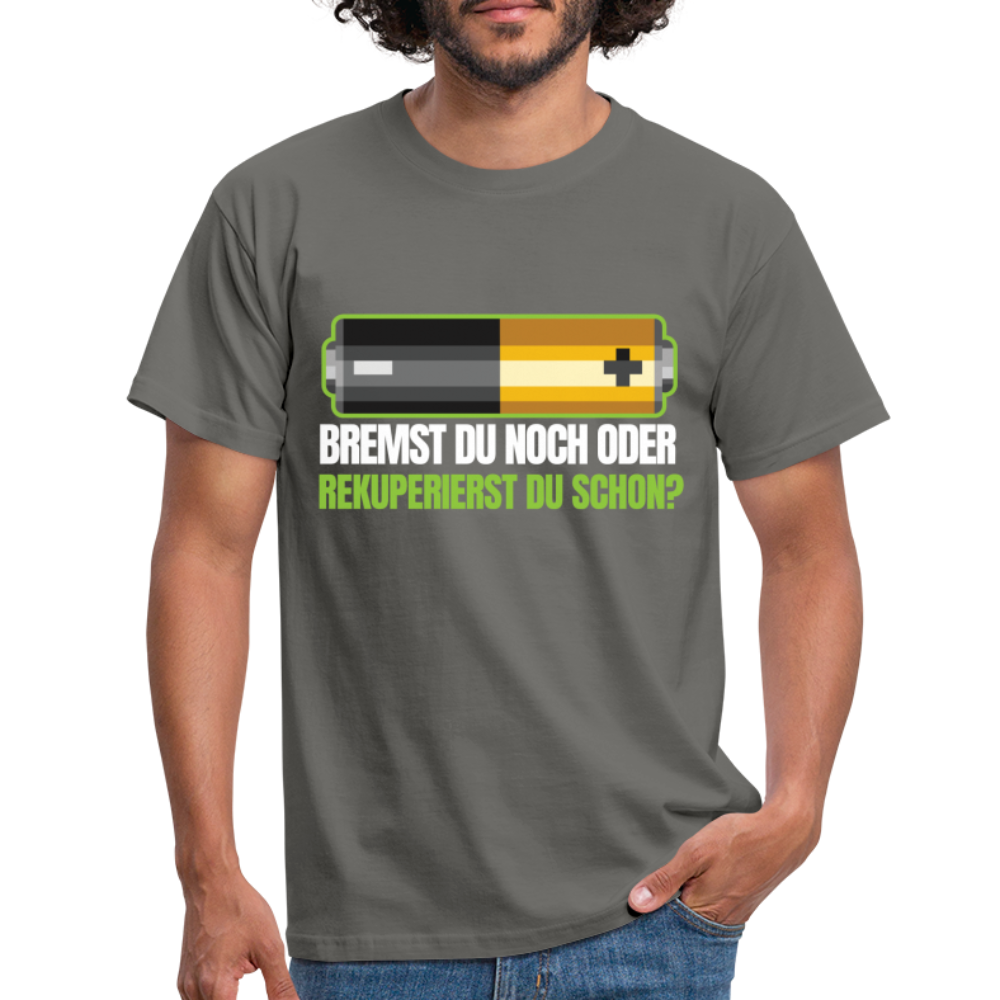 Elektro Auto Shirt Batterie Bremst Du noch oder Rekuperierst du schon T-Shirt - Graphit