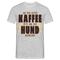 Kaffe und Hund Shirt Vor dem ersten Kaffee nur den Hund ansprechen T-Shirt - Grau meliert