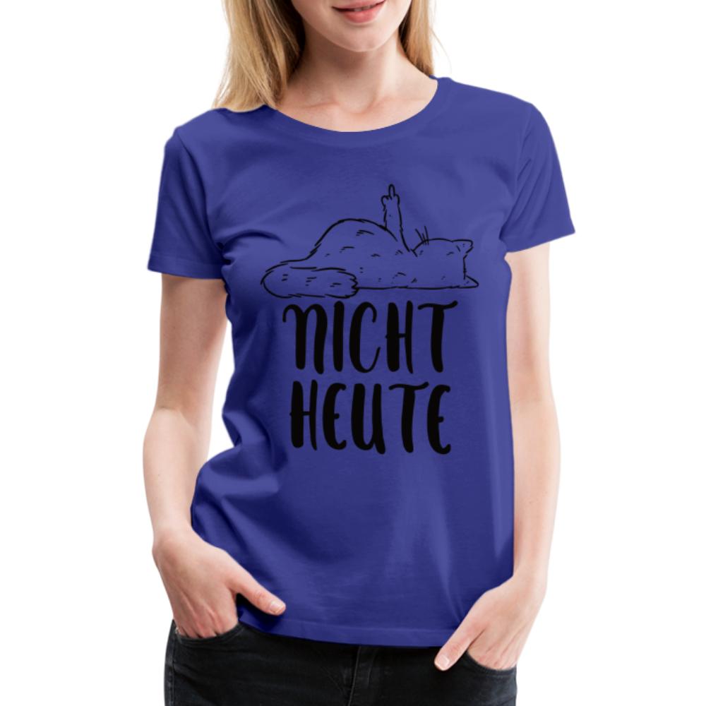 Katze Mittelfinger NICHT HEUTE Lustiges Frauen Premium T-Shirt - Königsblau
