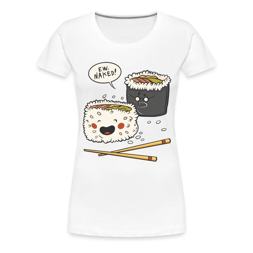 Sushi Liebhaber Naked Sushi Kawaii Lustiges Frauen Premium T-Shirt - weiß