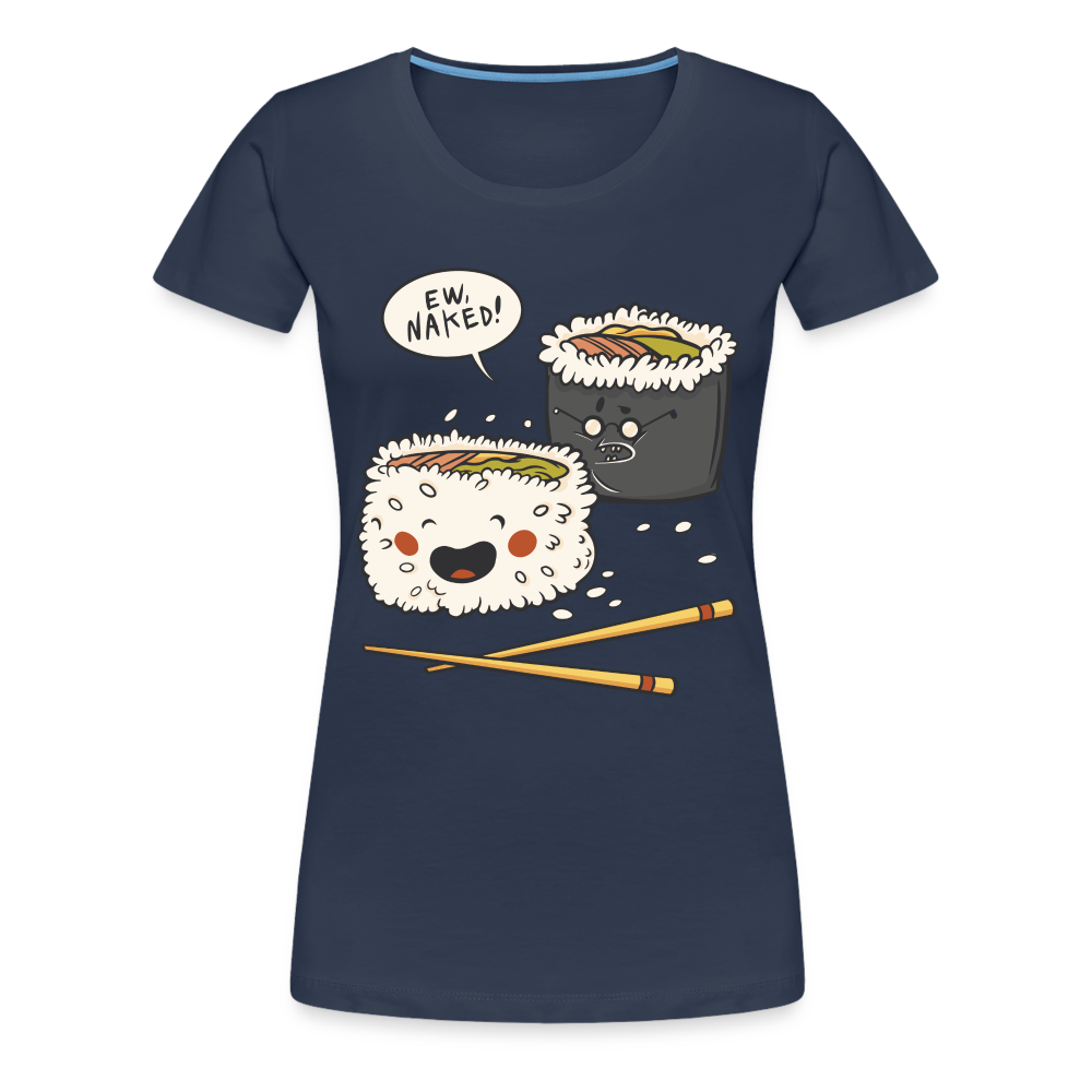 Sushi Liebhaber Naked Sushi Kawaii Lustiges Frauen Premium T-Shirt - Navy