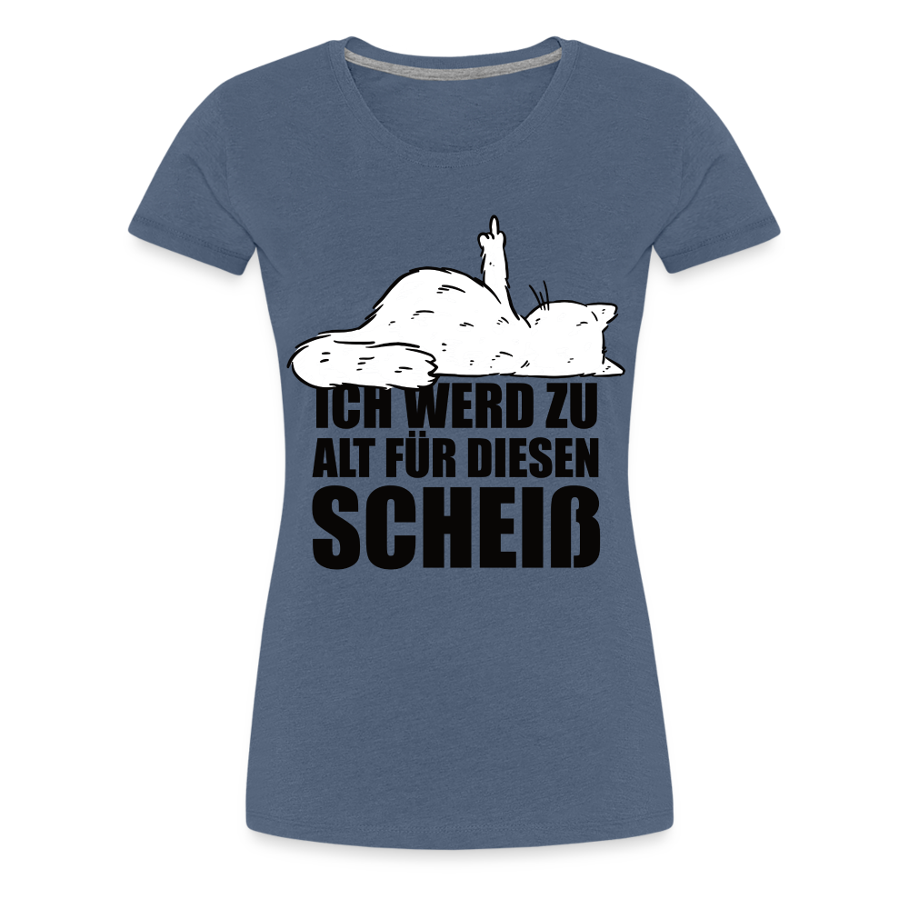 Katze Mittelfinger Ich werd zu alt für diesen Scheiß Lustiges Frauen Premium T-Shirt - Blau meliert