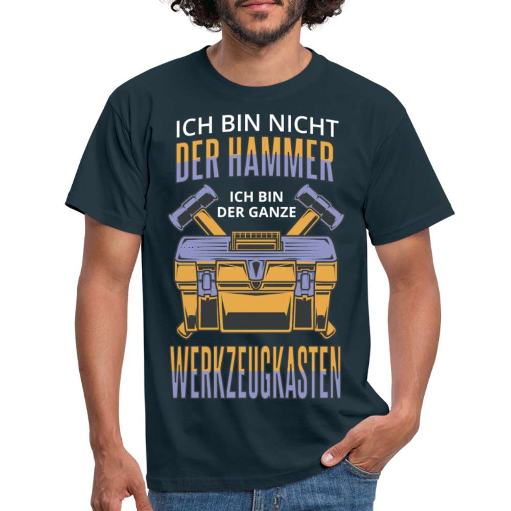 Handwerker - Ich bin nicht der Hammer ich bin der ganze Werkzeugkasten  T-Shirt - Navy