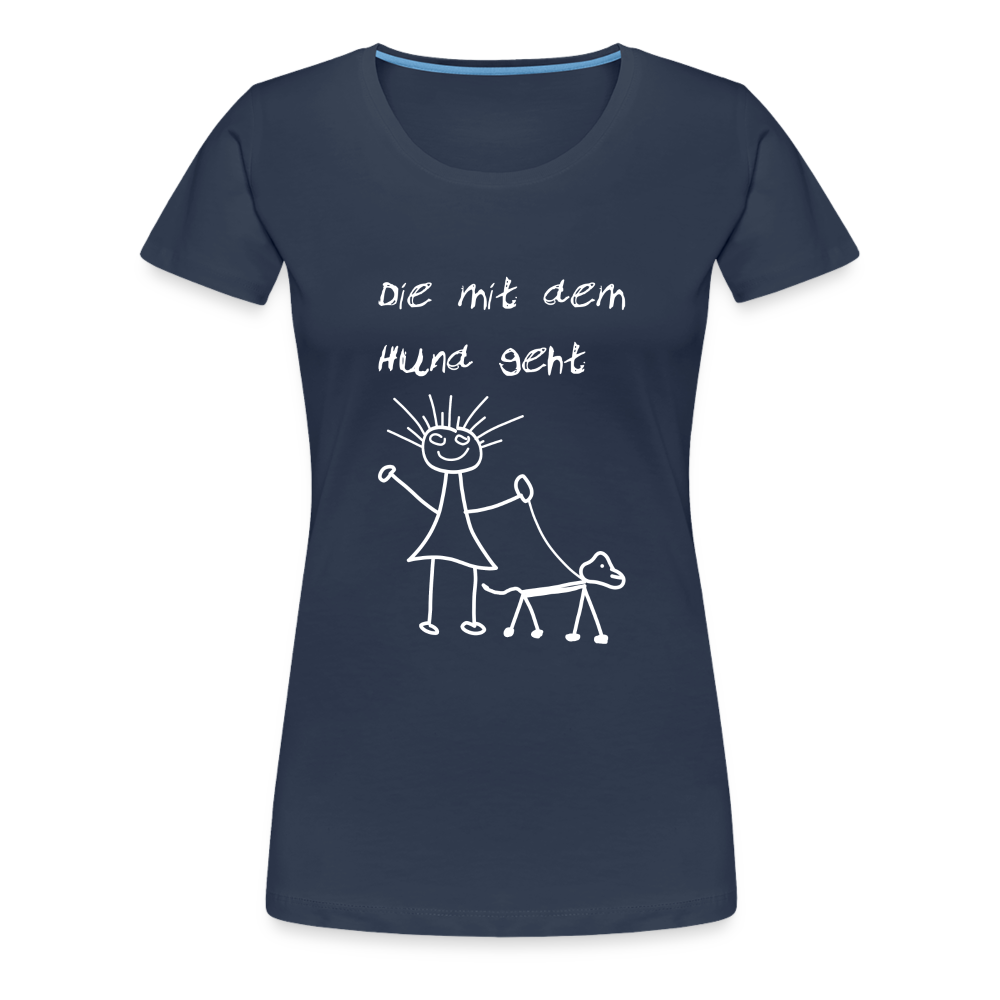 Hundeliebhaber Geschenkidee Die mit dem Hund geht Frauen Premium T-Shirt - Navy