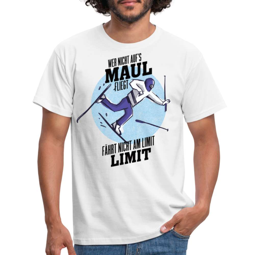 Ski Shirt Wer nicht aufs Maul fliegt fährt nicht am Limit T-Shirt - weiß