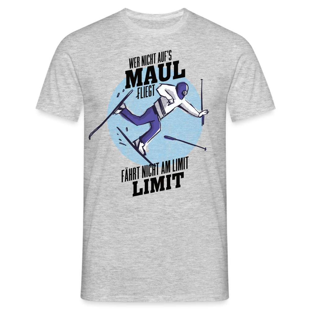 Ski Shirt Wer nicht aufs Maul fliegt fährt nicht am Limit T-Shirt - Grau meliert