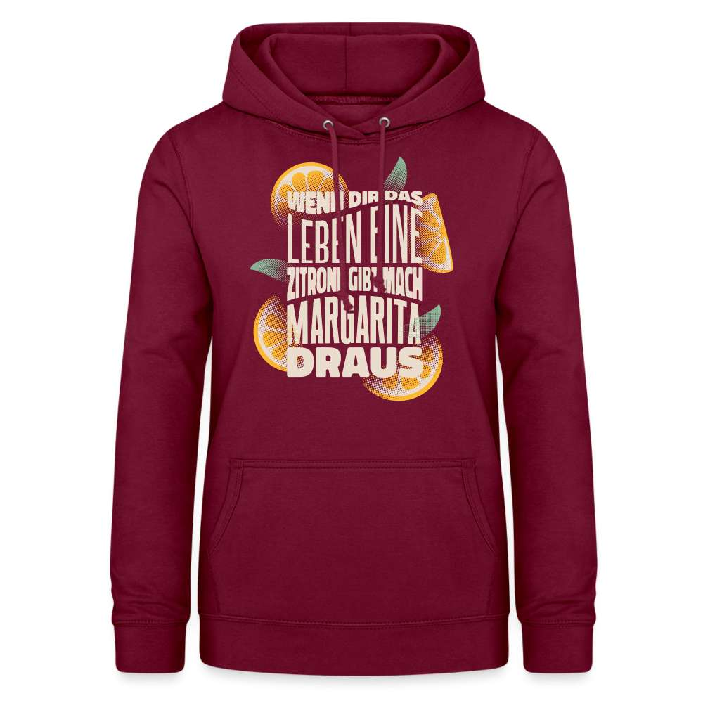 Wenn Dir das Leben Zitronen gibt mach Margarita draus - Frauen Hoodie - Bordeaux