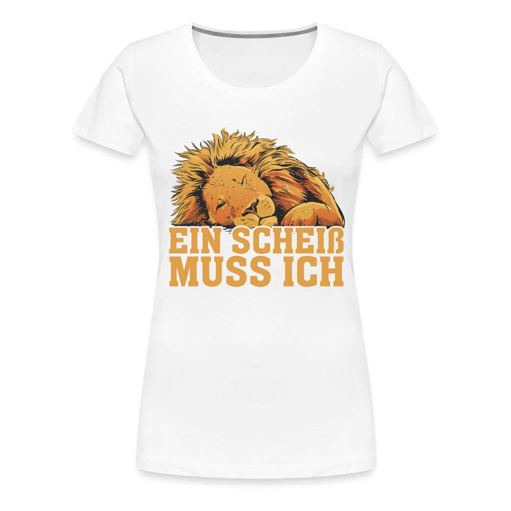 Fauler schlafender Löwe - Einen Scheiß muss ich - Frauen Premium T-Shirt - weiß