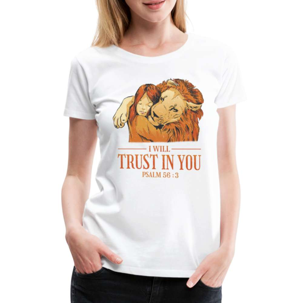 Löwe und Kind Vertrauen - Trust in YOU Psalm - Frauen Premium T-Shirt - weiß