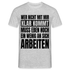 Wer nicht mit mir klar kommt - Lustiger Spruch Fun T-Shirt - Grau meliert