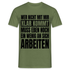 Wer nicht mit mir klar kommt - Lustiger Spruch Fun T-Shirt - Militärgrün