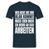 Wer nicht mit mir klar kommt Lustiger Spruch Fun T-Shirt - Navy