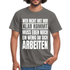 Wer nicht mit mir klar kommt Lustiger Spruch Fun T-Shirt - Graphit