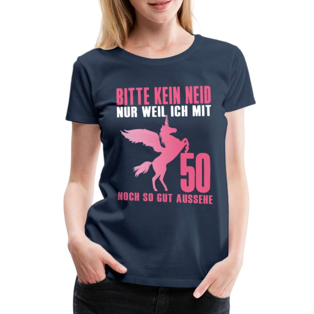 50.Geburtstag Einhorn Bitte kein Neid Geschenk Frauen Premium T-Shirt - Navy