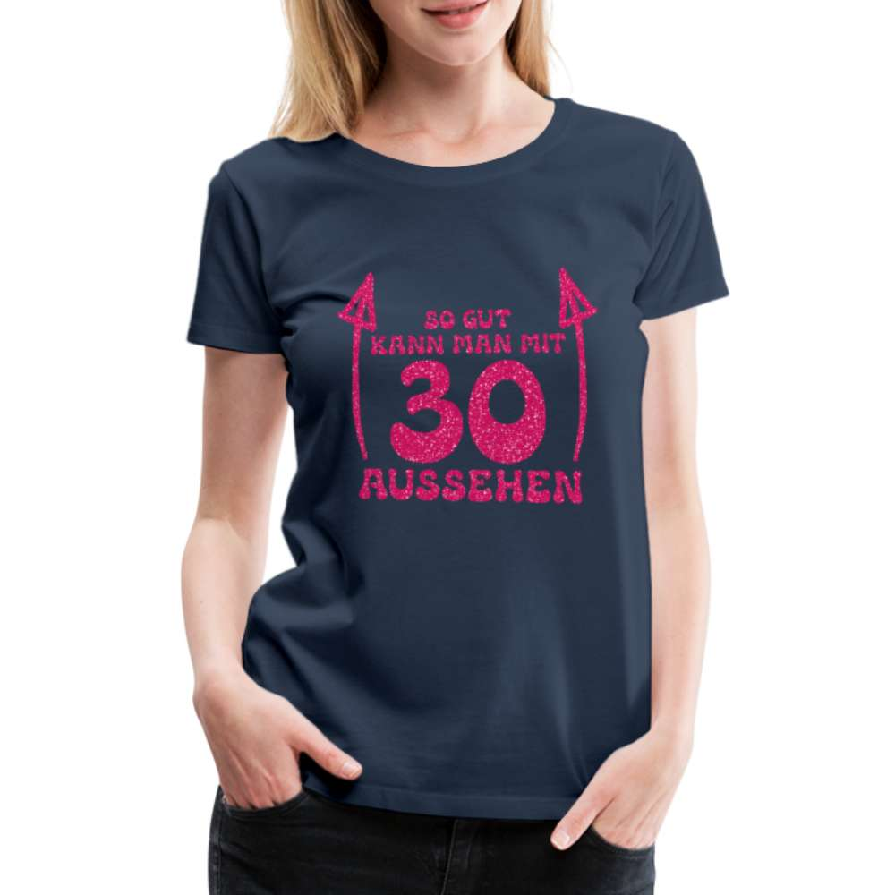 30. Geburtstag - Teufelchen - So gut kann man mit 30 aussehen Geschenk Frauen Premium T-Shirt - Navy