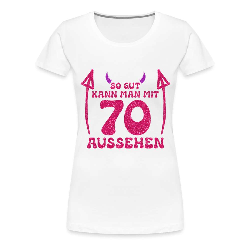 70. Geburtstag - Teufelchen - So gut kann man mit 70 aussehen Geschenk Frauen Premium T-Shirt - weiß