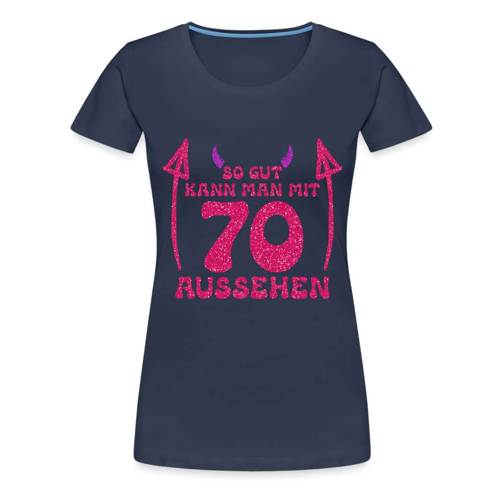 70. Geburtstag - Teufelchen - So gut kann man mit 70 aussehen Geschenk Frauen Premium T-Shirt - Navy