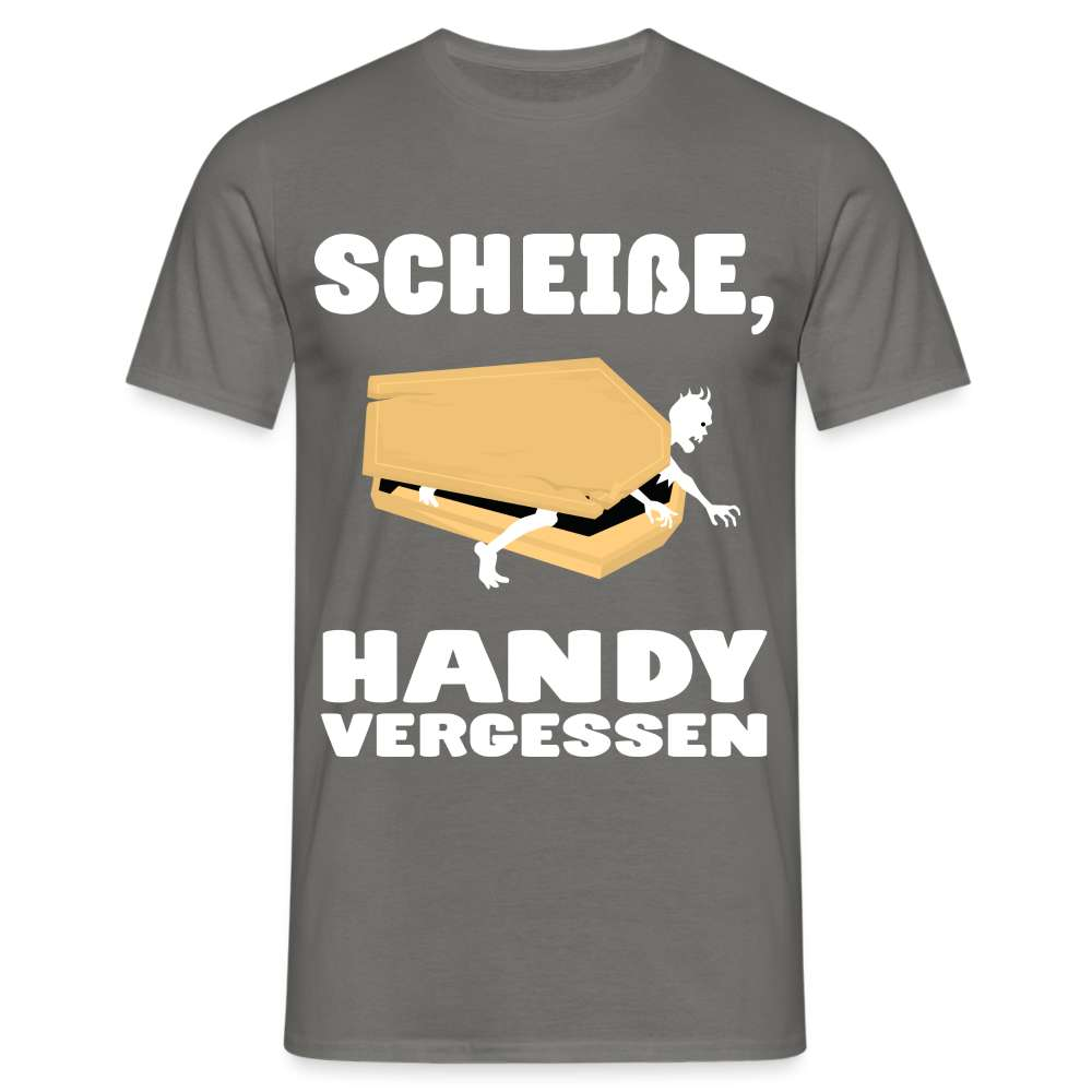 Scheiße Handy vergessen - Lustiges Meme T-Shirt - Graphit