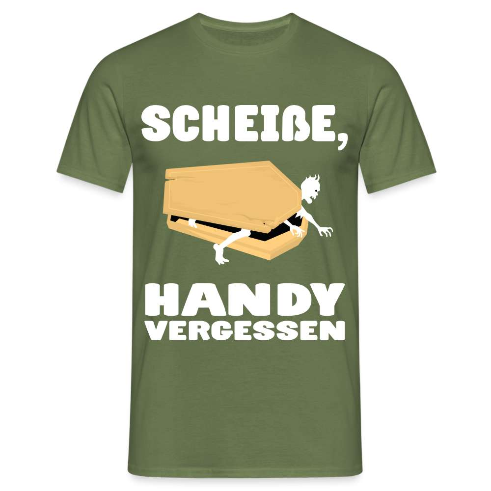 Scheiße Handy vergessen - Lustiges Meme T-Shirt - Militärgrün