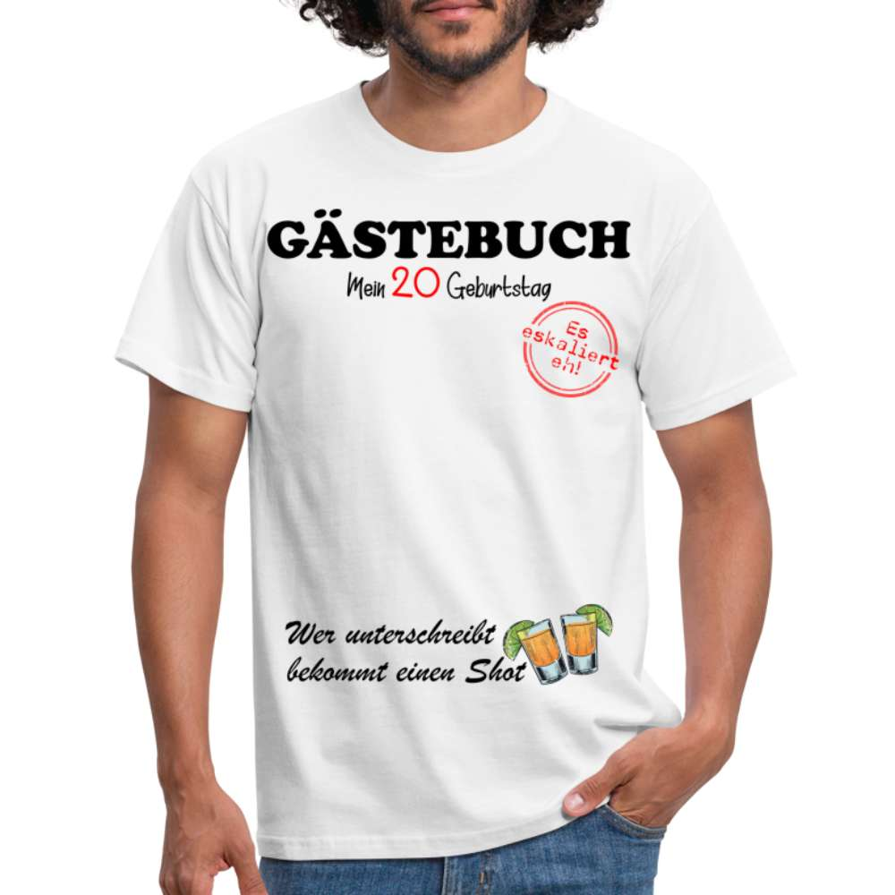 20.Geburtstag Gästebuch - Wer Unterschreibt bekommt einen Shot Geschenk T-Shirt - weiß