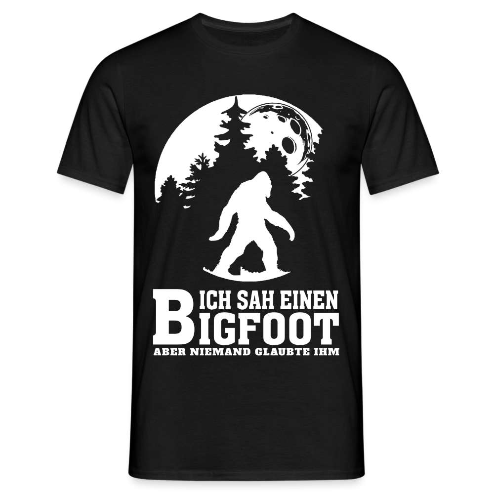 Ich sah einen Bigfoot - Aber niemand glaubte ihm Lustiges T-Shirt - Schwarz
