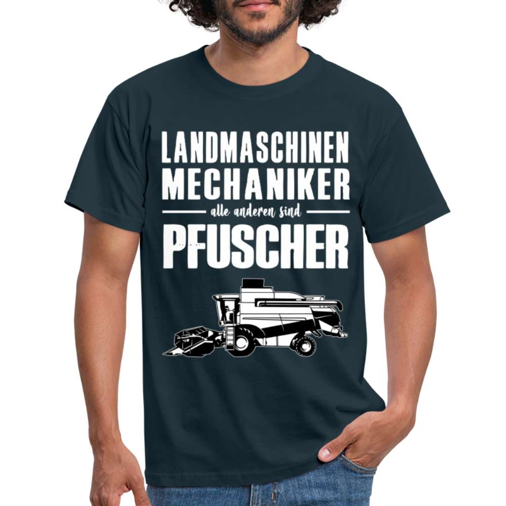 Landmaschinen Mechaniker alle anderen sind Pfuscher Lustiges Geschenk T-Shirt - Navy