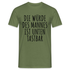 Die Würde des Mannes ist unten tastbar Spruch Lustiges T-Shirt - Militärgrün
