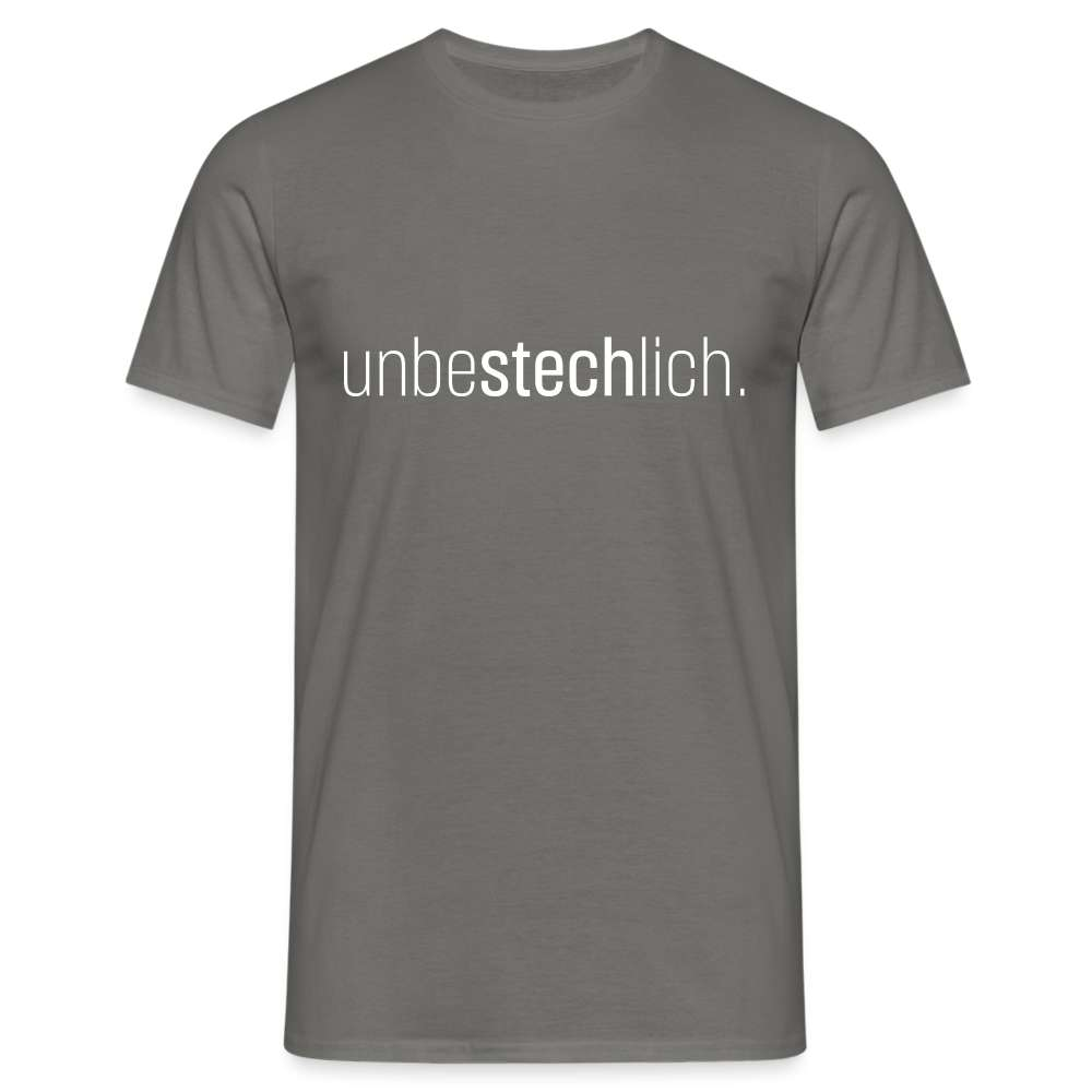 Unbestechlich Aufschrift Spruch T-Shirt - Graphit