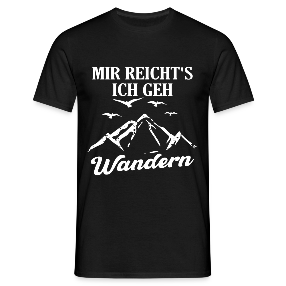 Bergmenschen Wandern - Mir reichts ich geh Wandern T-Shirt - Schwarz