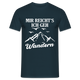 Bergmenschen Wandern - Mir reichts ich geh Wandern T-Shirt - Navy