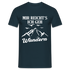 Bergmenschen Wandern - Mir reichts ich geh Wandern T-Shirt - Navy