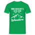 Bergmenschen Wandern - Mir reichts ich geh Wandern T-Shirt - Kelly Green